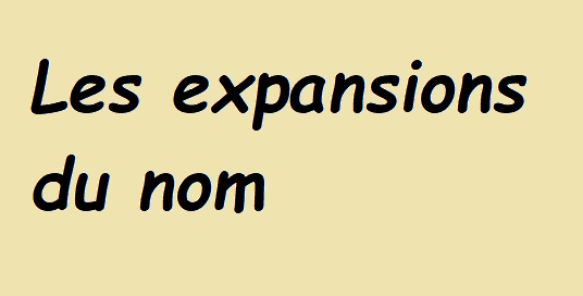 Les expansions du nom, grammaire cycle 3