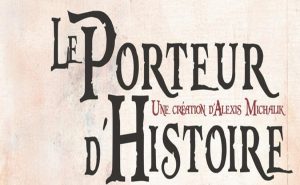 Lire la suite à propos de l’article Le Porteur d&rsquo;Histoire de Michalik : la pièce qu&rsquo;on ne lâche pas
