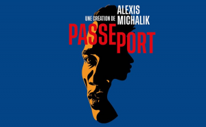 Lire la suite à propos de l’article Passeport de Michalik : la pièce à voir avant le 16 août