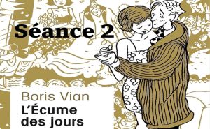 Lire la suite à propos de l’article Séance 2 L&rsquo;Écume des jours : L&rsquo;amour au rythme du jazz