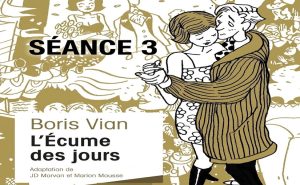 Lire la suite à propos de l’article Séance 3 Écume des jours : Chick et la passion dévorante