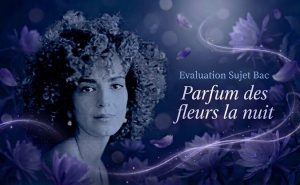 Lire la suite à propos de l’article Évaluation Parfum des fleurs la nuit : sujet de type bac