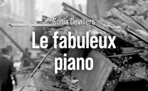 Lire la suite à propos de l’article Le fabuleux piano de Sonia Devillers : l&rsquo;enquête bouleversante